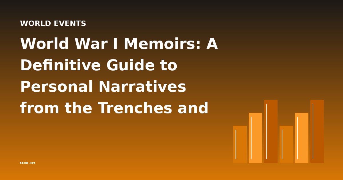 World War I Memoirs: A Definitive Guide to Personal Narratives from the Trenches and Home Front