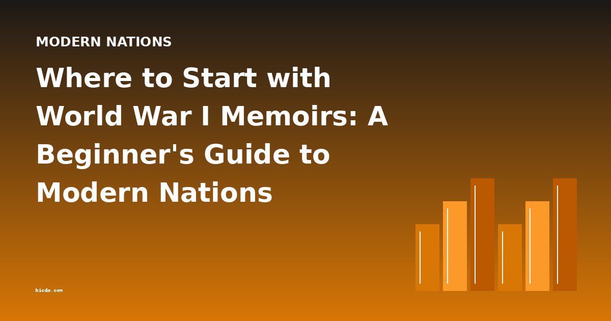Where to Start with World War I Memoirs: A Beginner's Guide to Modern Nations Literature