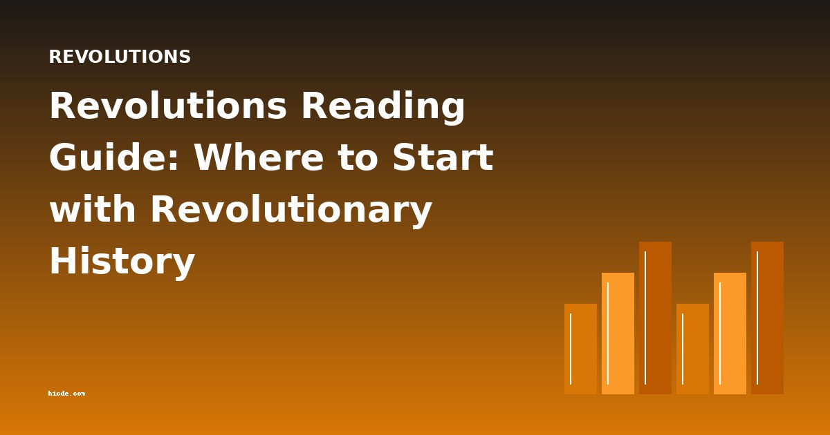 Revolutions Reading Guide: Where to Start with Revolutionary History