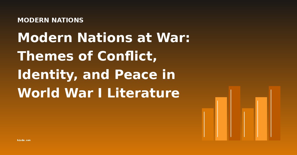 Modern Nations at War: Themes of Conflict, Identity, and Peace in World War I Literature