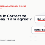 Is It Correct to Say ‘I am agree’?