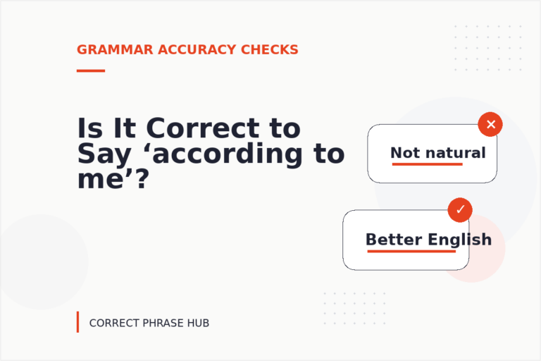 Is It Correct to Say ‘according to me’? Is It Correct to Say ‘according to me’?