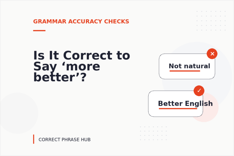 Is It Correct to Say ‘more better’? Is It Correct to Say ‘more better’?