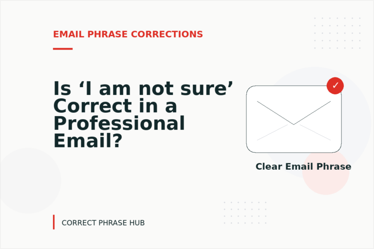 Is ‘I am not sure’ Correct in a Professional Email?