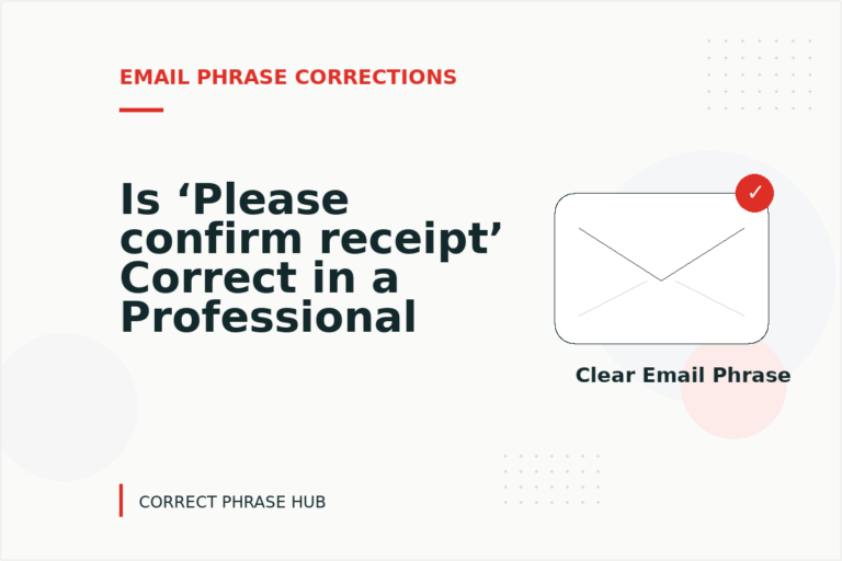 Is ‘Please confirm receipt’ Correct in a Professional Email? Is ‘Please confirm receipt’ Correct in a Professional Email?