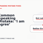 Common Speaking Mistake: ‘I am agree’ Explained