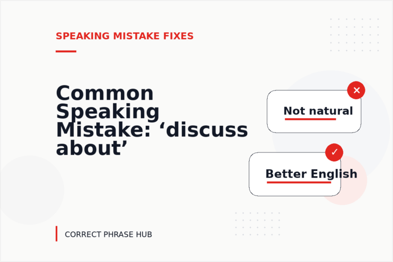 Common Speaking Mistake: ‘discuss about’ Explained Common Speaking Mistake: ‘discuss about’ Explained