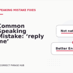 Common Speaking Mistake: ‘reply me’ Explained