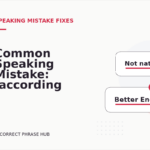 Common Speaking Mistake: ‘according to me’ Explained