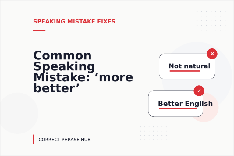 Common Speaking Mistake: ‘more better’ Explained Common Speaking Mistake: ‘more better’ Explained