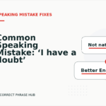 Common Speaking Mistake: ‘I have a doubt’ Explained