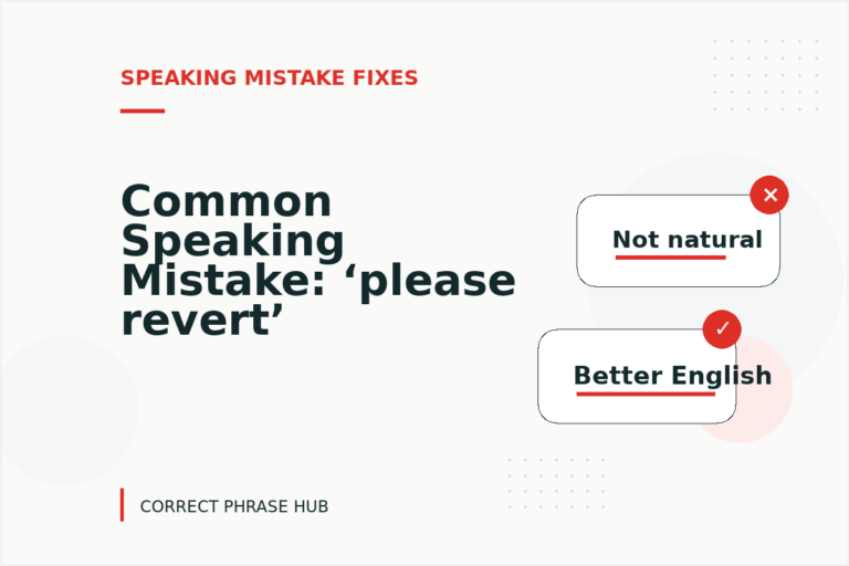 Common Speaking Mistake: ‘please revert’ Explained