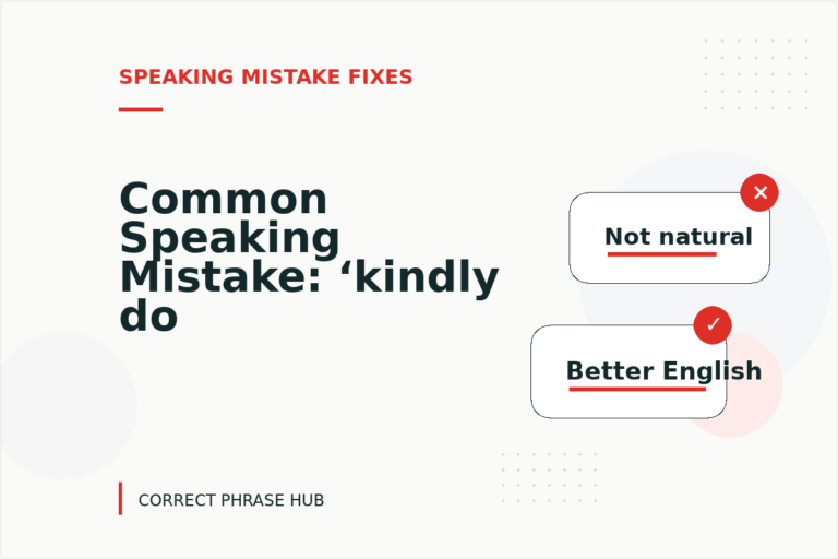 Common Speaking Mistake: ‘kindly do the needful’ Explained