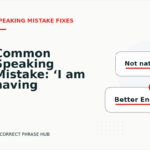 Common Speaking Mistake: ‘I am having a question’ Explained