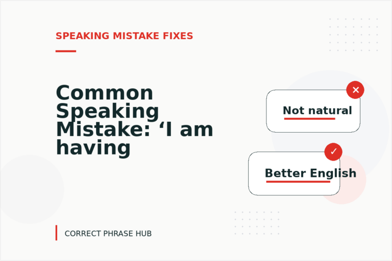 Common Speaking Mistake: ‘I am having a question’ Explained Common Speaking Mistake: ‘I am having a question’ Explained