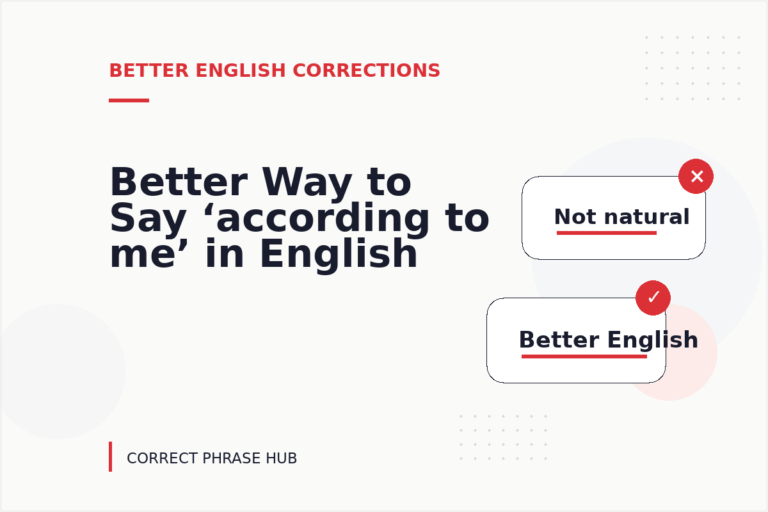 Better Way to Say ‘according to me’ in English